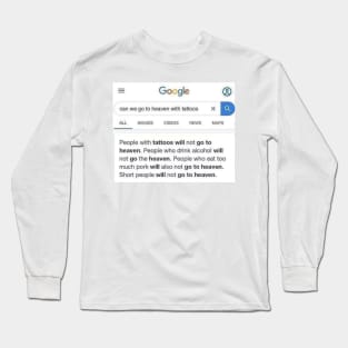 Can We Go to Heaven with Tattoos? - Google Search Meme Tee Long Sleeve T-Shirt